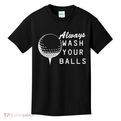 Always Wash Your Balls Funny Golfing Kids T-Shirt