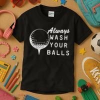Always Wash Your Balls Funny Golfing Kids T-Shirt thumb 3