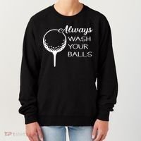Always Wash YUour Ball Funny Golfing Women's Sweatshirt thumb 0