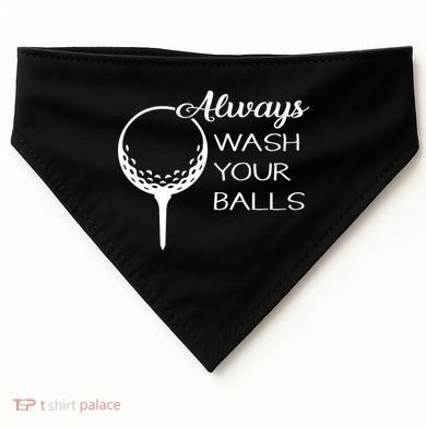 Always Wash YUour Ball Funny Golfing USA-Made Doggie Bandana