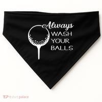 Always Wash YUour Ball Funny Golfing USA-Made Doggie Bandana thumb 0