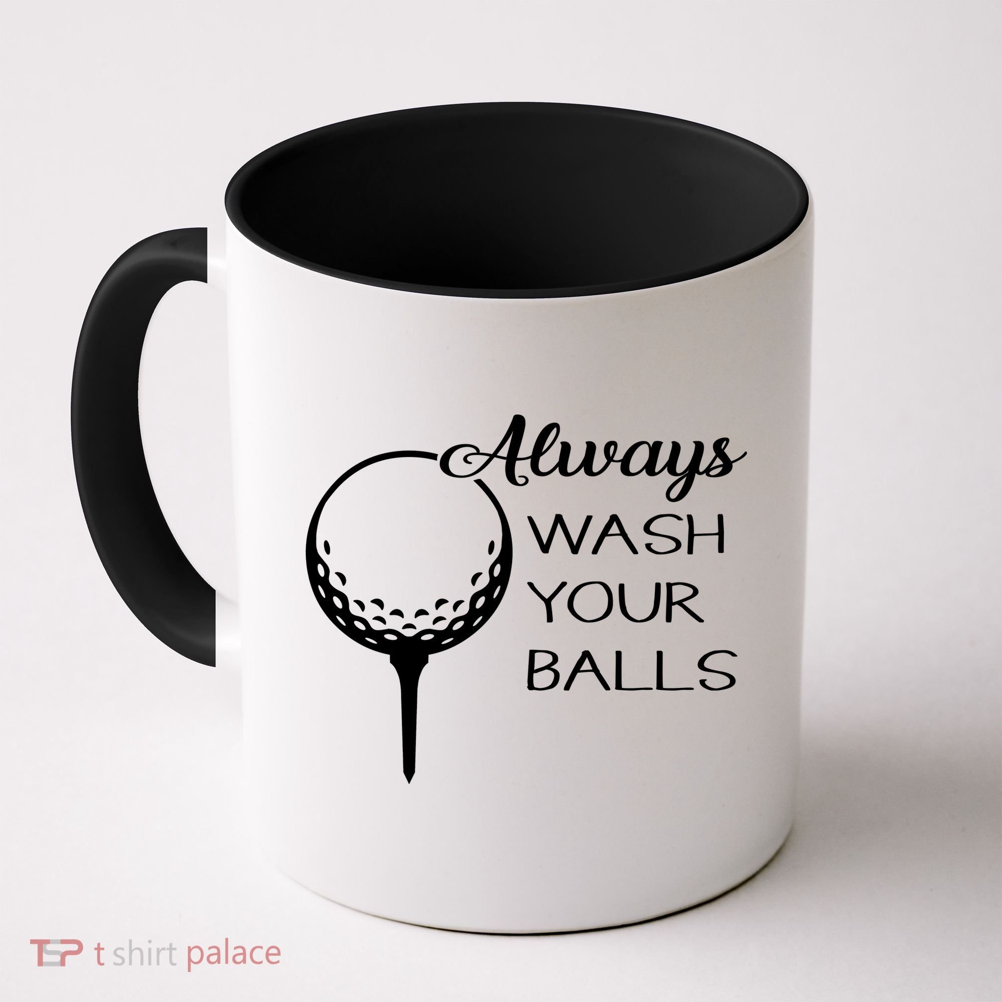 Always Wash YUour Ball Funny Golfing Coffee Mug