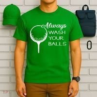Always Wash YUour Ball Funny Golfing T-Shirt thumb 6