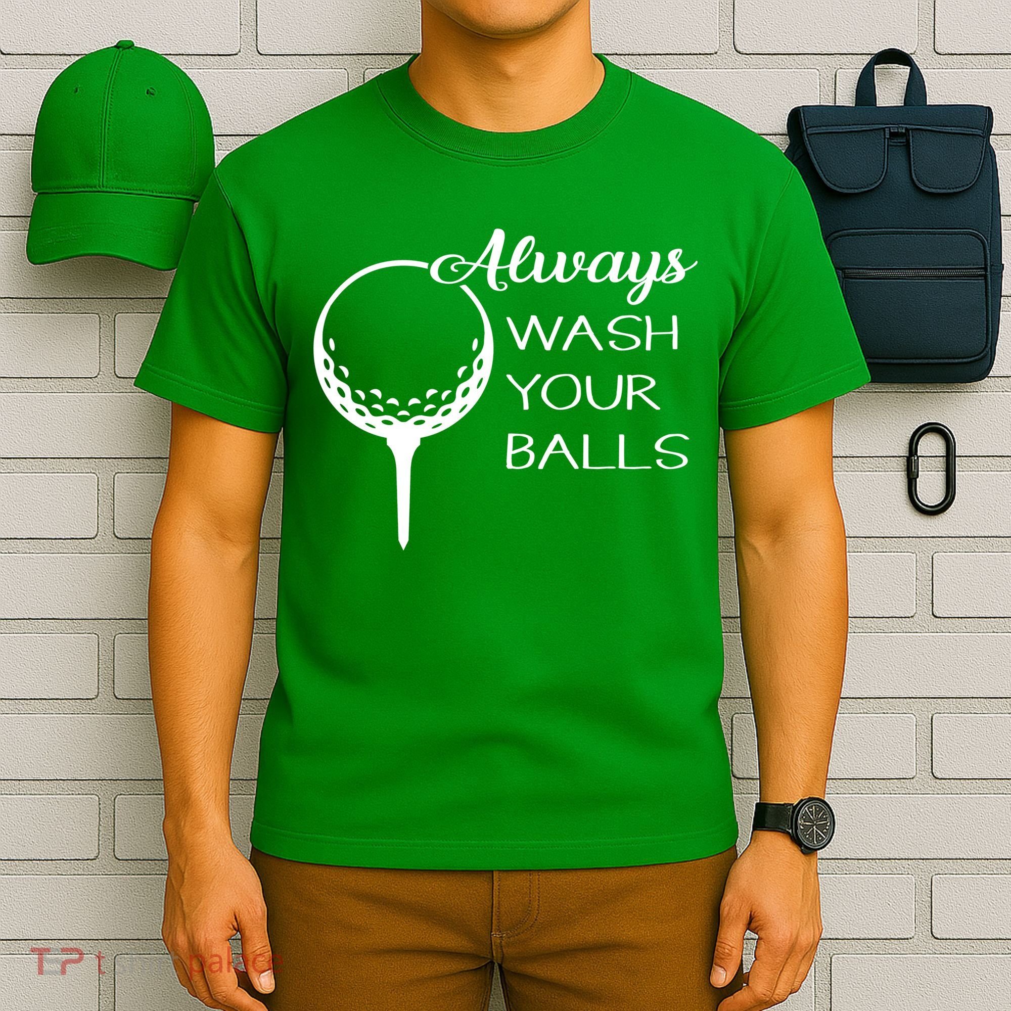 Always Wash YUour Ball Funny Golfing T-Shirt