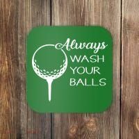 Always Wash YUour Ball Funny Golfing Coaster thumb 0