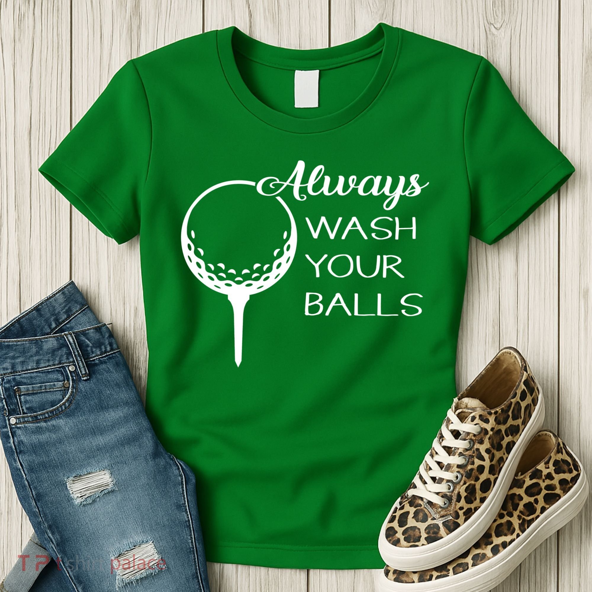 Always Wash YUour Ball Funny Golfing Women's T-Shirt