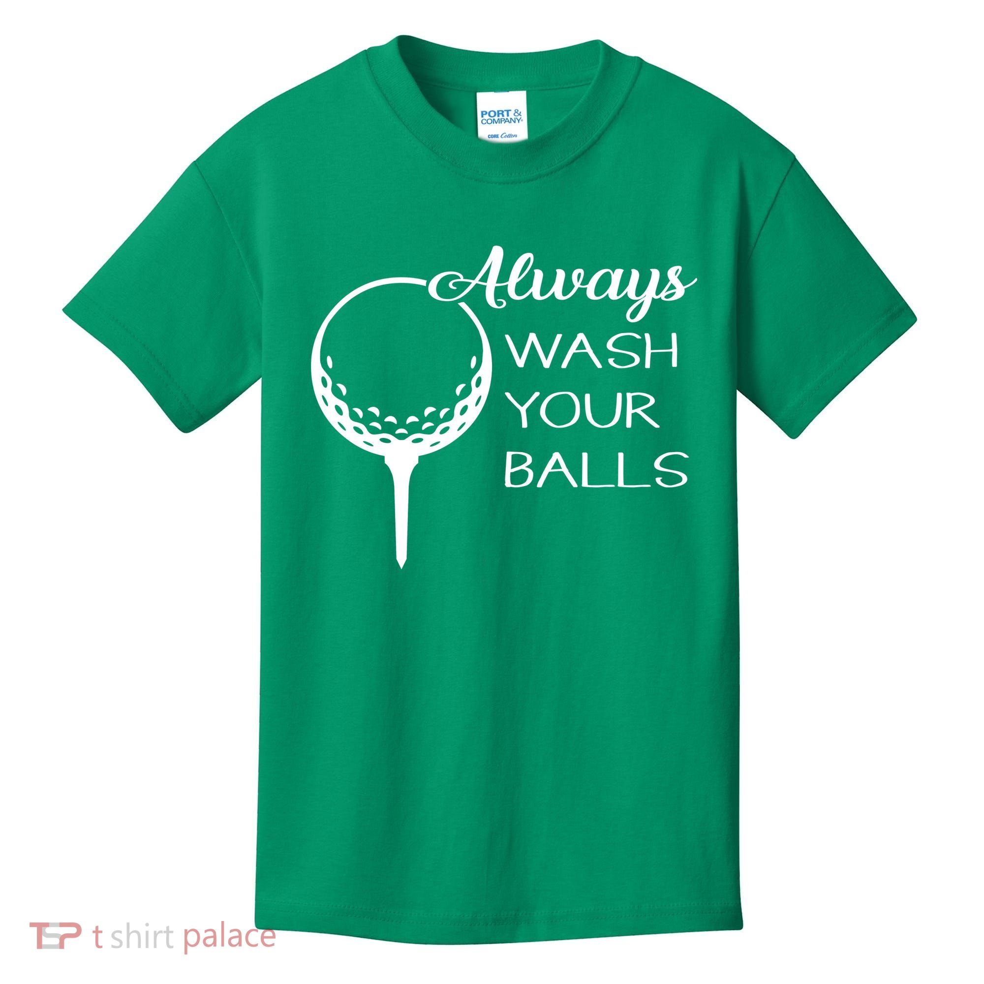 Always Wash YUour Ball Funny Golfing Kids T-Shirt