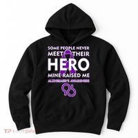Alzheimer's Some People Never Meet Their Hero Mine Raised Me Hoodie thumb 0