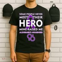 Alzheimer's Some People Never Meet Their Hero Mine Raised Me T-Shirt thumb 6