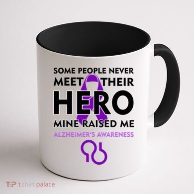 Alzheimer's Some People Never Meet Their Hero Mine Raised Me Coffee Mug back