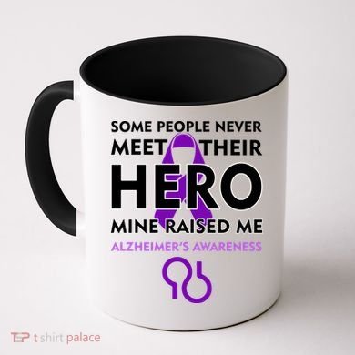 Alzheimer's Some People Never Meet Their Hero Mine Raised Me Coffee Mug