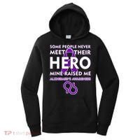 Alzheimer's Some People Never Meet Their Hero Mine Raised Me Women's Hoodie thumb 0