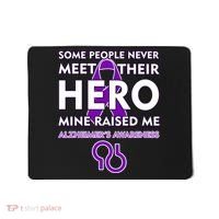 Alzheimer's Some People Never Meet Their Hero Mine Raised Me Mousepad thumb 0