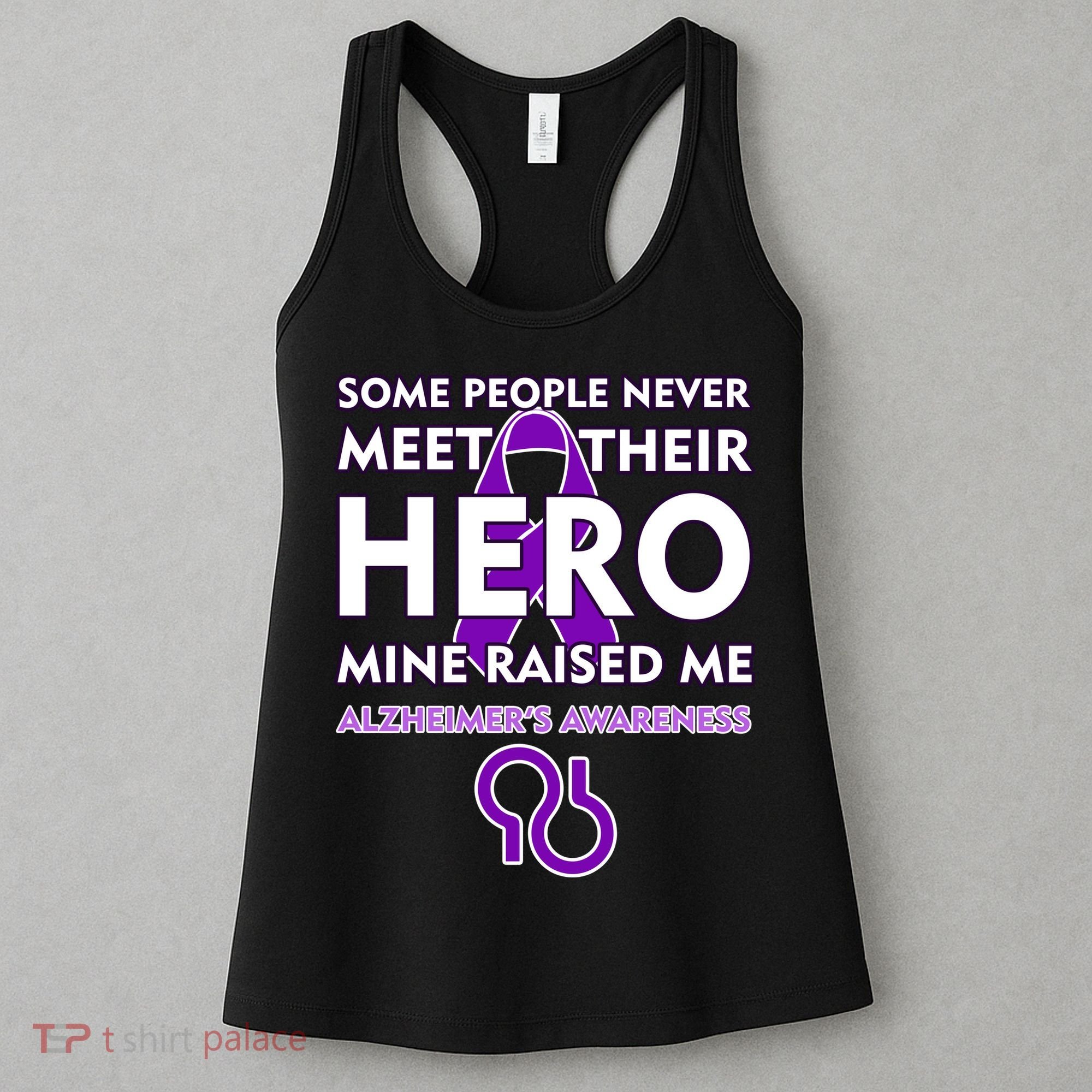 Alzheimer's Some People Never Meet Their Hero Mine Raised Me Women's Tank Top