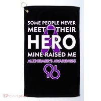 Alzheimer's Some People Never Meet Their Hero Mine Raised Me Golf Towel thumb 0