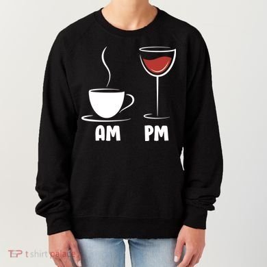 AM Coffee PM Wine Women's Sweatshirt