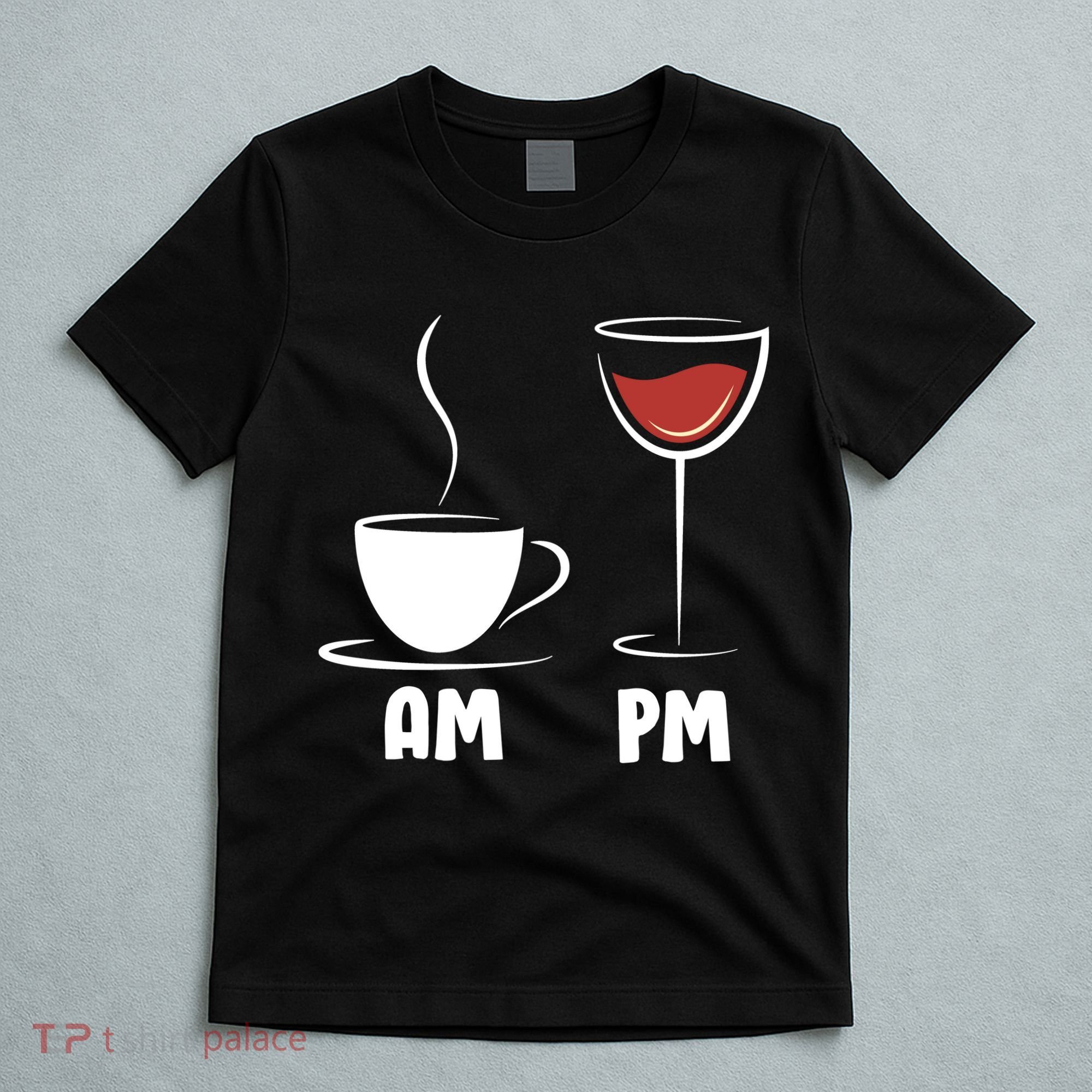 AM Coffee PM Wine T-Shirt