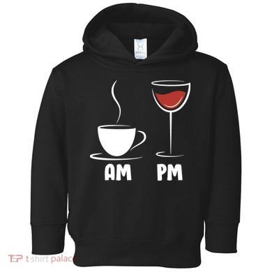 AM Coffee PM Wine Toddler Hoodie