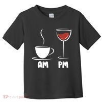 AM Coffee PM Wine Toddler T-Shirt thumb 0