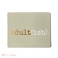 Adultish Melanin 21st Birthday 18th Birthday Mousepad thumb 0