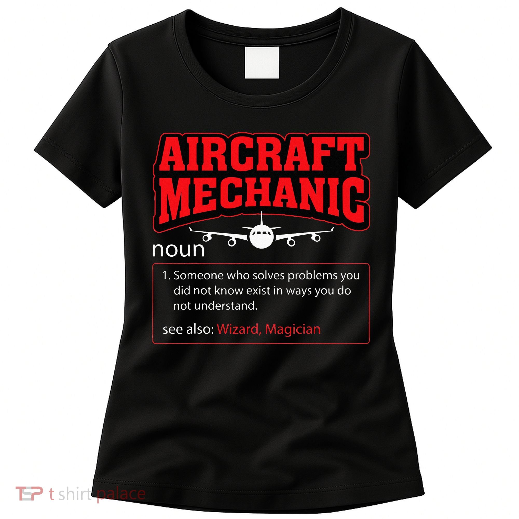 Aircraft Mechanic Airplane  Women's T-Shirt