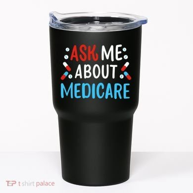 Ask Me About Medicare Tumbler