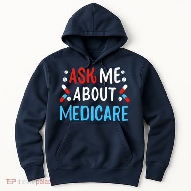 Ask Me About Medicare Hoodie