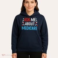 Ask Me About Medicare Hoodie thumb 5