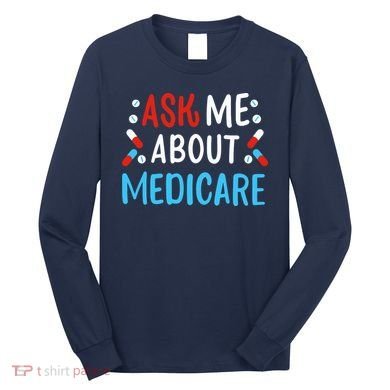Ask Me About Medicare Long Sleeve Shirt