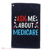 Ask Me About Medicare Golf Towel thumb 0