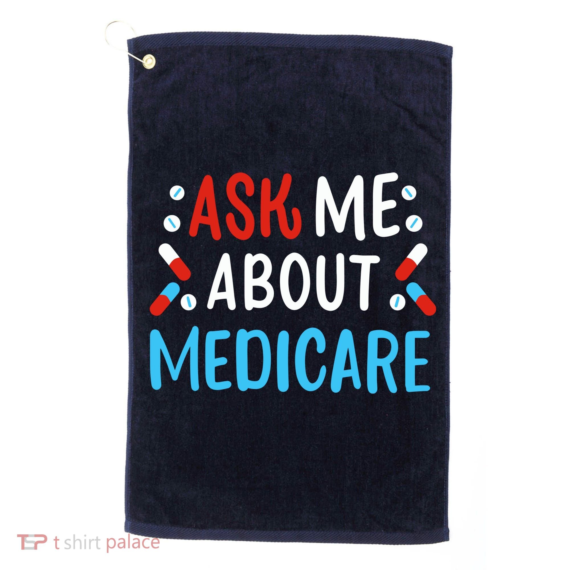 Ask Me About Medicare Golf Towel