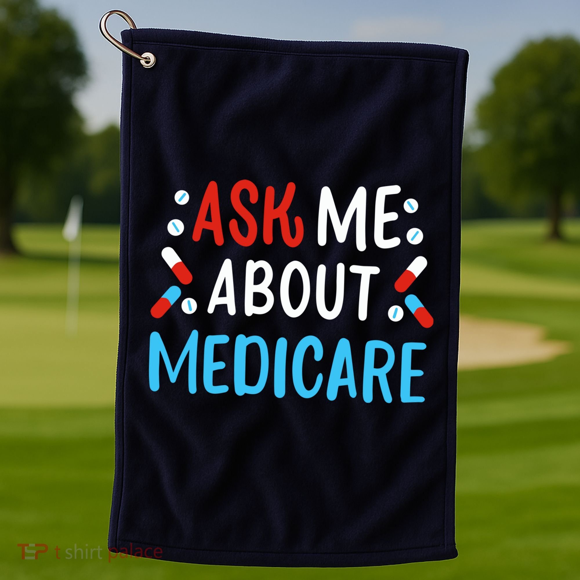 Ask Me About Medicare Golf Towel
