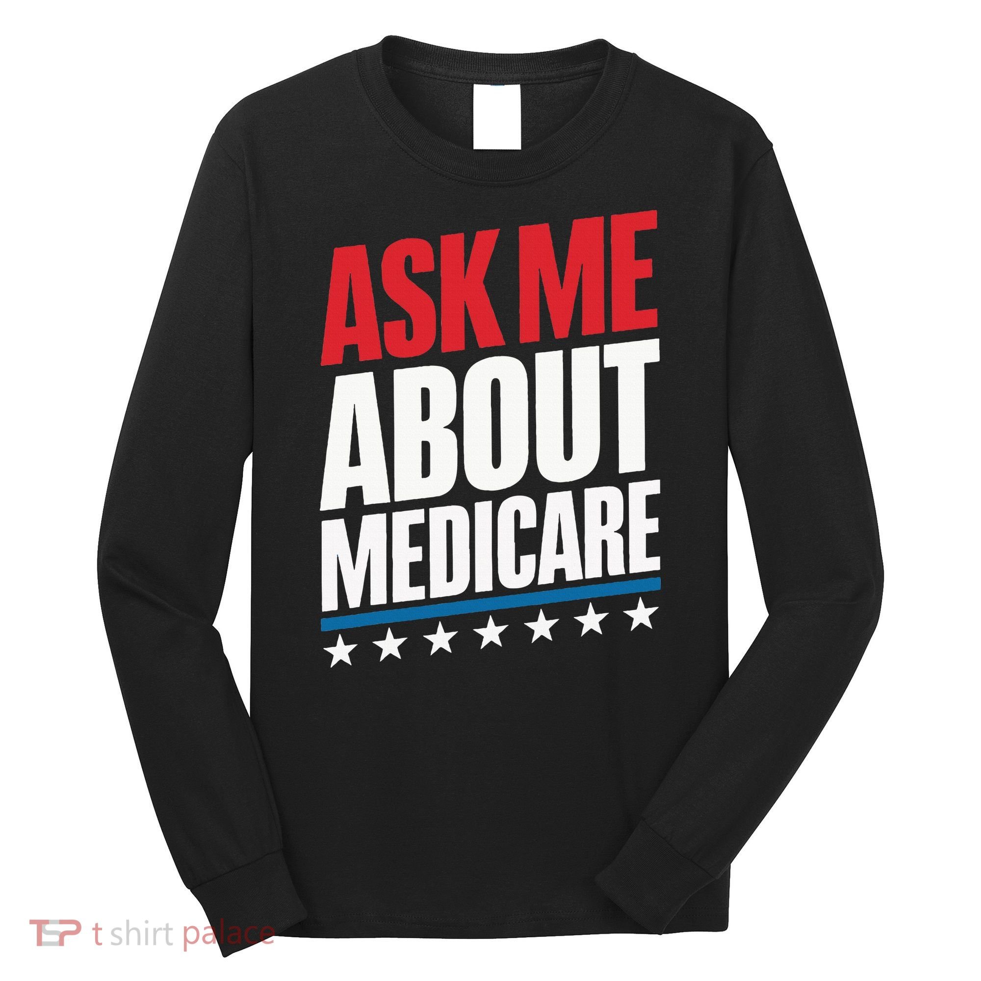 Ask Me About Medicare Long Sleeve Shirt