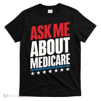 Ask Me About Medicare T-Shirt