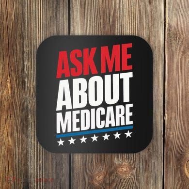 Ask Me About Medicare Coaster