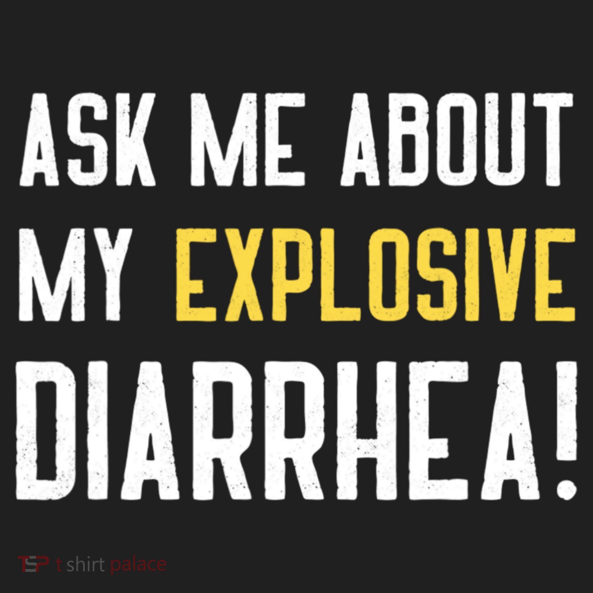 Ask Me About My Explosive Diarrhea Funny Women's Sweatshirt