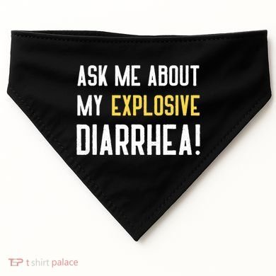 Ask Me About My Explosive Diarrhea Funny USA-Made Doggie Bandana