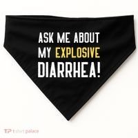 Ask Me About My Explosive Diarrhea Funny USA-Made Doggie Bandana thumb 0