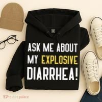 Ask Me About My Explosive Diarrhea Funny Hoodie thumb 4