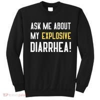 Ask Me About My Explosive Diarrhea Funny Sweatshirt thumb 0