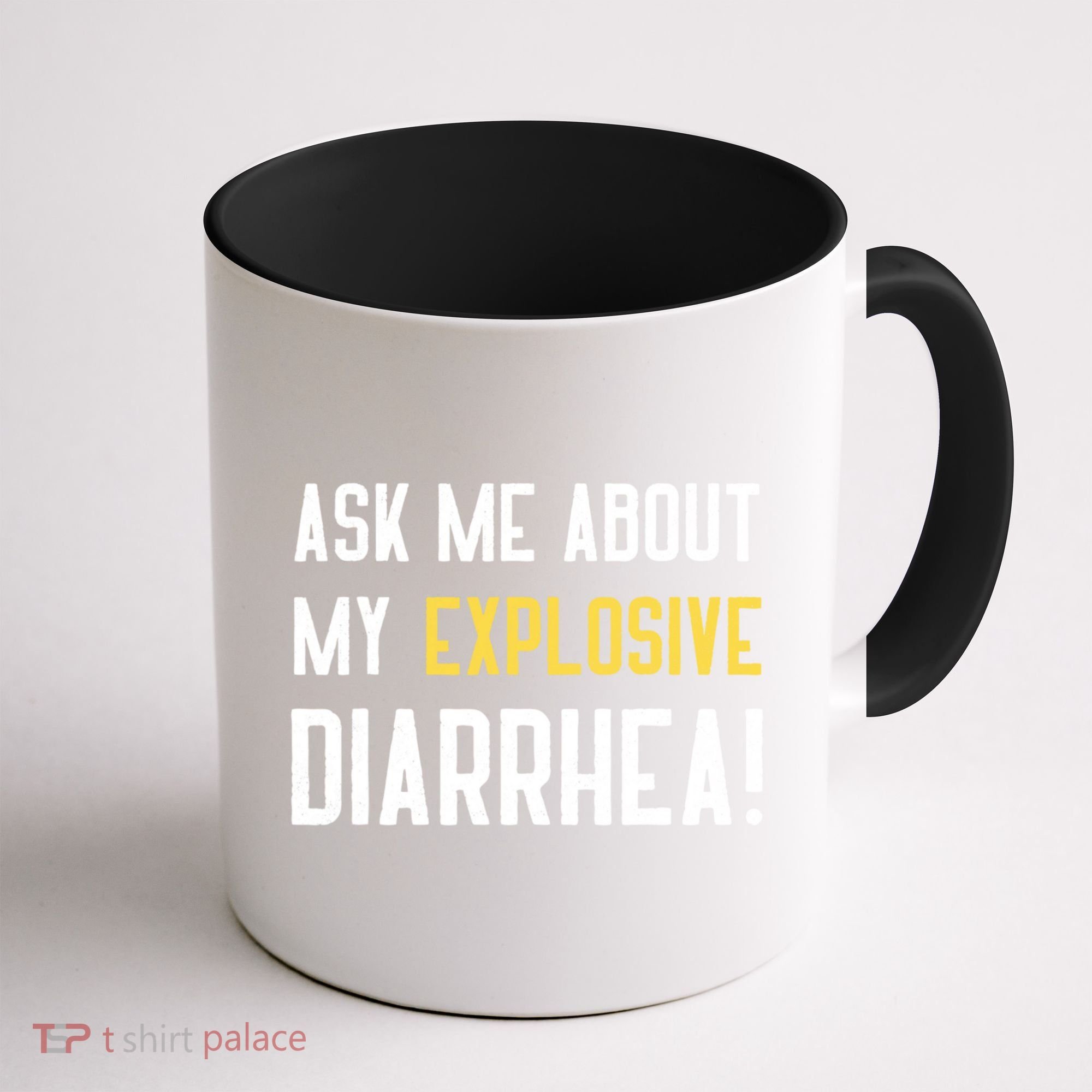 Ask Me About My Explosive Diarrhea Funny Coffee Mug