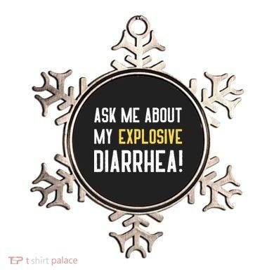 Ask Me About My Explosive Diarrhea Funny Ornament
