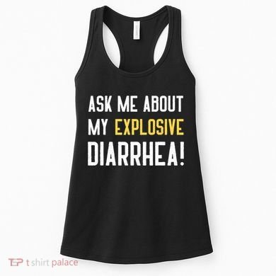 Ask Me About My Explosive Diarrhea Funny Women's Tank Top