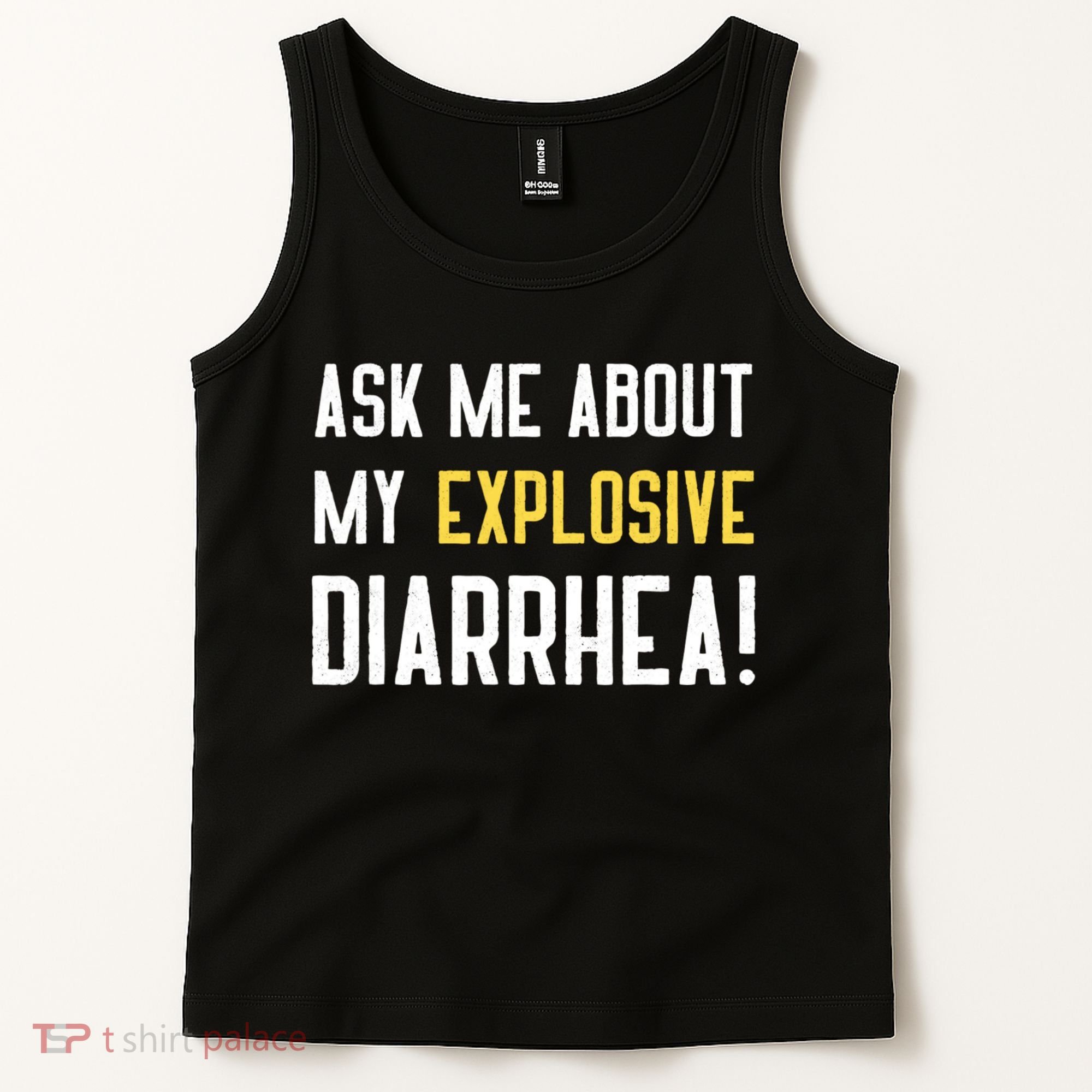 Ask Me About My Explosive Diarrhea Funny Tank Top