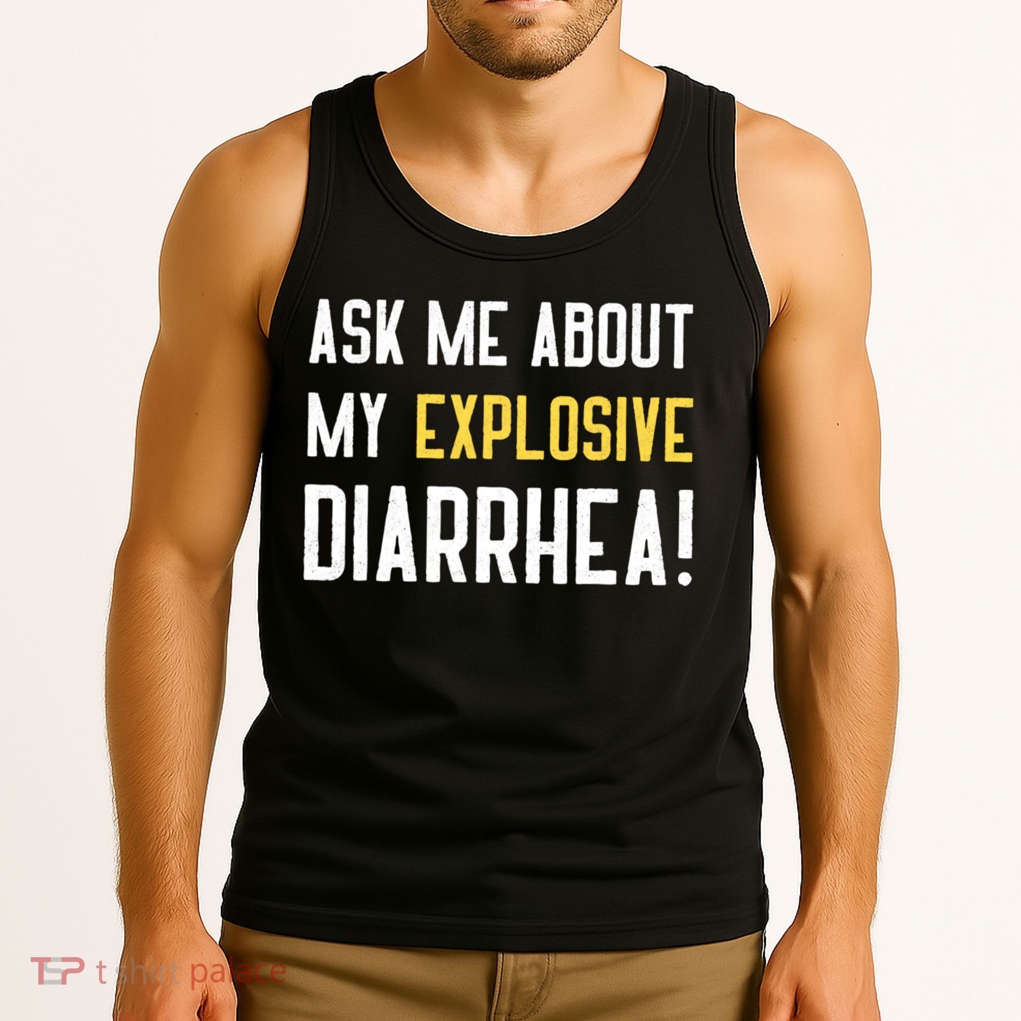 Ask Me About My Explosive Diarrhea Funny Tank Top