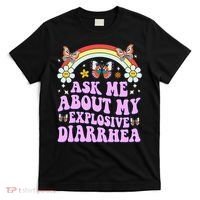Ask Me About My Explosive Diarrhea Edgy Adult Humor Funny Gift T-Shirt thumb 0