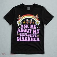 Ask Me About My Explosive Diarrhea Edgy Adult Humor Funny Gift T-Shirt thumb 5