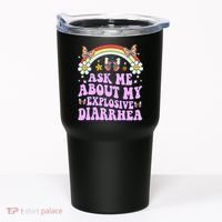 Ask Me About My Explosive Diarrhea Edgy Adult Humor Funny Gift Tumbler thumb 0