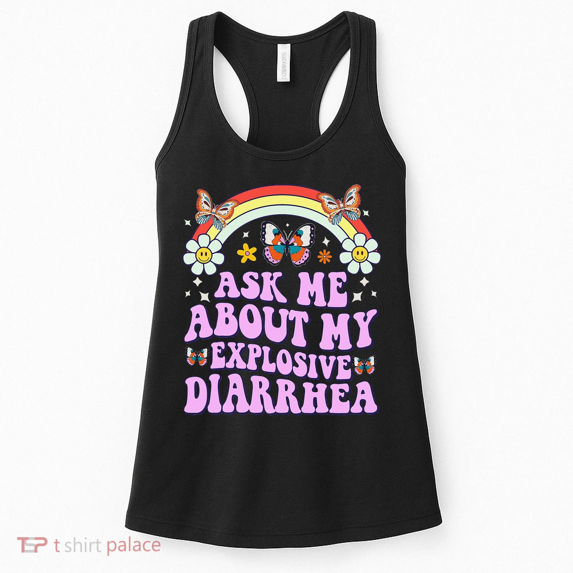 Ask Me About My Explosive Diarrhea Edgy Adult Humor Funny Gift Women's Tank Top