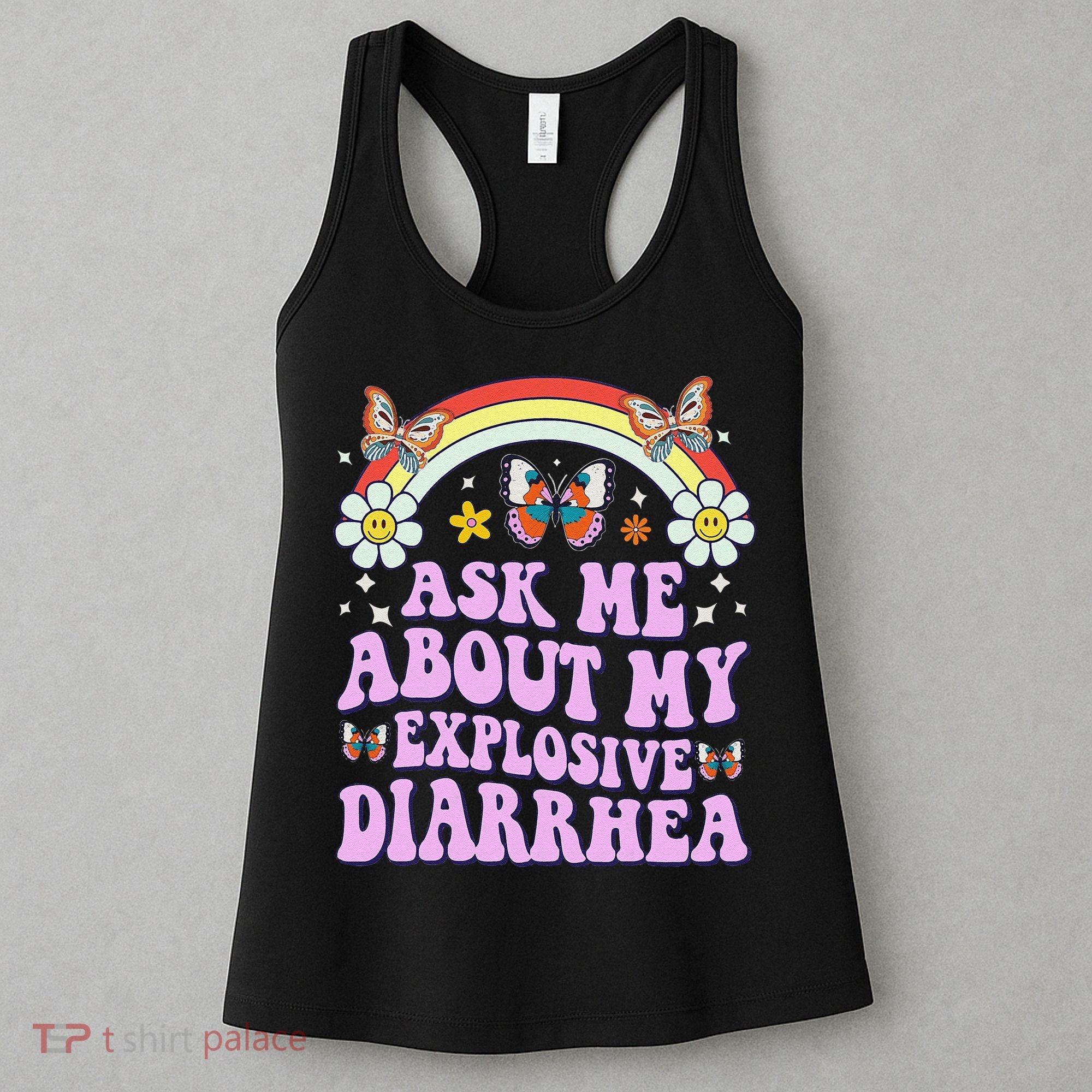 Ask Me About My Explosive Diarrhea Edgy Adult Humor Funny Gift Women's Tank Top
